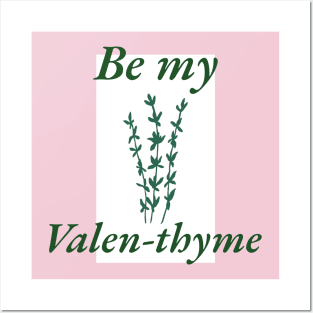 Be My Valen-thyme Posters and Art